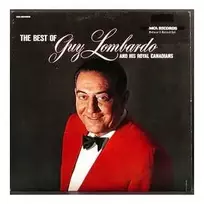 Vinilinė plokštelė Guy Lombardo And His Royal Canadians – The Best Of Guy Lombardo And His Royal Canadians