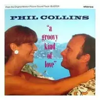 Vinilinė plokštelė Phil Collins – A Groovy Kind Of Love