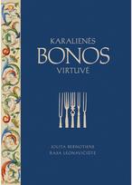 Karalienės Bonos virtuvė. Audioknyga - Jolita Bernotienė,Rasa Leonavičiūtė