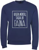 Džemperis "Kada noriu tada ir faina" (be kapišono)