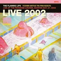 Pink The Flaming Lips - Yoshimi Battles The Rožinė Robots (Live At The Paradise Lounge, Boston Oct. 27, 2002) (vinilinė plokštelė, LP)