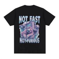 Not Fast Not Furious T-Shirt Sloth Typography Funny Animal Meme Graphic Tee Shirt Men Women Fashion High Quality Cotton T Shirts S juoda