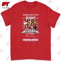 Kiekvienas turi priklausomybę Mano dabar yra Mail Andrea Berg Signature Marškinėliai Tee WSS4 S