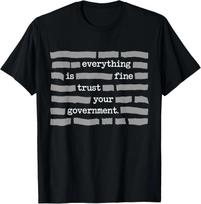 Viskas Gerai Pasitikėkite Savo Vyriausybe Politinio Humoro Marškinėliai Dovana Unisex Marškinėliai 4XL
