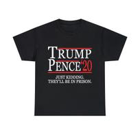 Anti-Trump Pence 2020 Just Kidding Graphic Tee Shirt, S-5XL 3XL