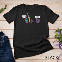 Funny Bacteria Pun Biology Science Biologist Scientist T shirt S
