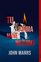 Tu pirma mane nužudei - John Marrs