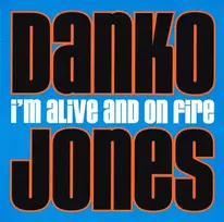 Danko Jones - I'm Alive And On Fire (vinilinė plokštelė, LP)