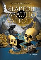 SLAPTOJI PASAULIO VALDŽIA: ezoterinė knyga apie dvasinę hierarchiją, kosminius dėsnius ir nematomus istorijos principus
