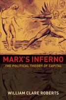 Marx's Inferno: The Political Theory of Capital