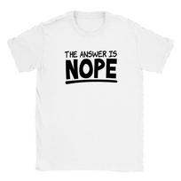 The Answer is Nope Unisex T-Shirt S