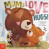 Mums Love Hugs!