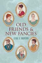Old Friends and New Fancies