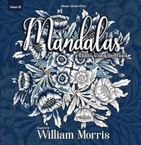 Mandalos, įkvėptos Williamo Morriso: 3-iasis tomas, spalvinimo knyga suaugusiesiems, įkvėpta Williamo Morriso meno ir amatų judėjimo XIX a. pabaigoje (Mandalos, įkvėptos įvairių menininkų)
