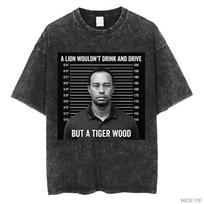 A Lion Wouldn’t Drink and Drive but a Tiger Oversized T shirt 100% Cotton Vintage Washed T-shirt for men women 0417-3 S