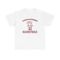 Nediagnozuota, bet kažkas negerai T marškinėliai Juokingi Grafiniai Unisex Storo Medvilnės Marškinėliai 4XL