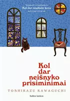 Kol dar neišnyko prisiminimai - Toshikazu Kawaguchi