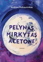 Audio Pelynas, mirkytas acetone - Andrius Pulkauninkas