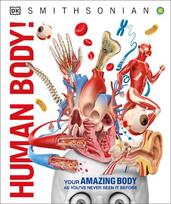 Knowledge Encyclopedia Human Body!: Human Anatomy as You've Never Seen It Before