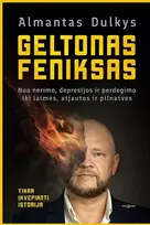 KNYGA Geltonas feniksas. Nuo nerimo, depresijos ir perdegimo iki laimės, atjautos ir pilnatvės