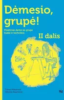 KNYGA Dėmesio, grupė! II dalis. Praktiniai darbo su grupe būdai ir technikos
