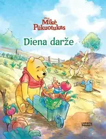KNYGA Mikė Pūkuotukas. Diena darže