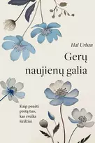 KNYGA Gerų naujienų galia. Kaip penėti protą tuo, kas sveika širdžiai