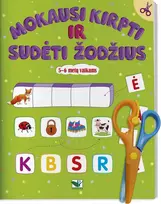 KNYGA Mokausi kirpti ir sudėti žodžius 5-6 metų vaikams. Su žirklutėmis