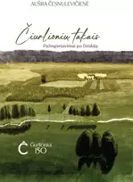 KNYGA Čiurlionių takais. Pažingsniavimai po Dzūkiją
