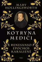 KNYGA Kotryna Mediči. Renesanso epochos karalienė
