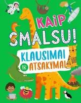 KNYGA Kaip smalsu! Klausimai ir atsakymai