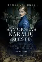KNYGA Sąmokslas karalių mieste. 1863-1864 m. sukilimas, vieno paveikslo istorija ir pražūtinga meilė