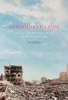KNYGA Genocidas Gazoje. Ilgas Izraelio karas prieš Palestiną