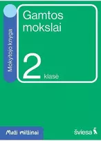 Šviesa Gamtos mokslai. Mokytojo knyga 2 klasei. Serija Maži milžinai