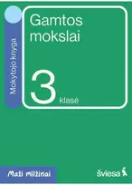 Šviesa Gamtos mokslai. Mokytojo knyga 3 klasei. Serija Maži milžinai