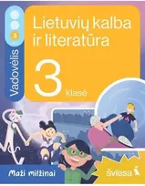 KNYGA Šviesa Lietuvių kalba ir literatūra. Vadovėlis 3 klasei, 3 dalis. Serija Maži milžinai