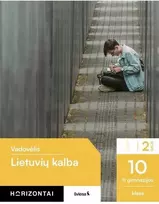 KNYGA Šviesa Lietuvių kalba. Vadovėlis 10 (II gimnazijos) klasė, 2 dalis, serija Horizontai