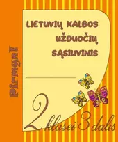 KNYGA Lietuvių kalbos užduočių sąsiuvinis 2 klasei 3 dalis. Serija PIRMYN!