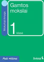 Šviesa Gamtos mokslai. Mokytojo knyga 1 klasei. Serija Maži milžinai