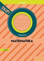 KNYGA Šviesa Matematika. Užrašai 4 klasei, 1 dalis (pagal 2022 m. BUP). Serija TAIP!