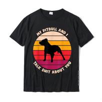 My Pitbull And I Talk Shit About You Funny Dog Lover Pitbull T-Shirt Cute Men Tshirts Cotton Tees Slim Fit S įvairiaspalvis
