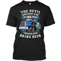 Truck Driver Tshirt The Devil Whispered To Me I Whisper Back Bring Beer Funny Trucker Gift T-Shirt for Men Women, Black, X-Large S įvairiaspalvis
