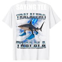Tralalero Tralala Funny Shark Italian Brainrot Meme TShirt Japanese Cartoon Aesthetics Clothes Viral Italian Humor Saying Tee S