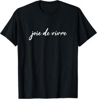 Joie De Vivre French Saying T-Shirt Print Original Design Gifts T Shirts Unisex Summer Streetwear Tops Camiseta Hombre S įvairiaspalvis