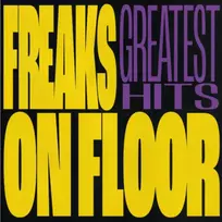 Freaks on Floor: Greatest Hits (vinilinė plokštelė, LP)