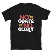 No Goats No Glory Funny Goat Animal T-Shirt 2XL