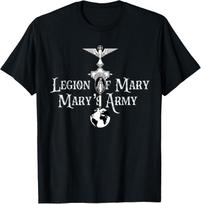 NEW LIMITED Legion Of Mary Mary's Army Our Lady Catholic T-Shirt S įvairiaspalvis