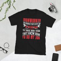 Ironwork To Do My Job Ironworker Ironworkers T Shirt S įvairiaspalvis