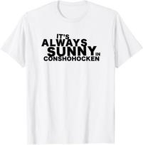 It's Always Sunny in Conshohocken T-Shirt S įvairiaspalvis