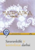 Matematika visiems 9 (I gimnazijos) klasė. Savarankiški ir kontroliniai darbai